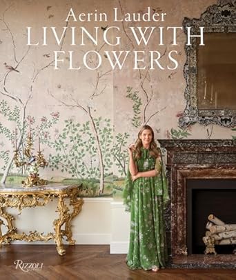 Aerin Lauder: Living with Flower